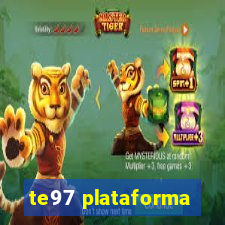 te97 plataforma